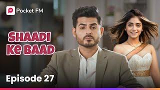 Episode 27 | Shaadi Ke Baad | Pocket FM