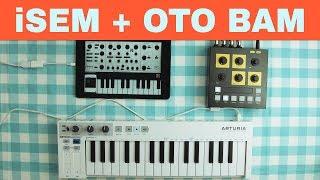 ARTURIA iSEM + KEYSTEP + OTO MACHINES BAM ~ Will They Pair? Ep.15