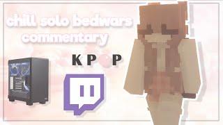 chill solo bedwars + talking about random stuff, WOAH! || commentary