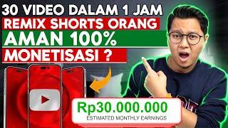 Bikin 30 Shorts Dalam 1 Jam, Remix Video Orang Lain Aman 100% Lolos Monetisasi Youtube?