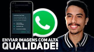 Como ENVIAR FOTOS EM ALTA QUALIDADE no WHATSAPP | Nova função oficial!