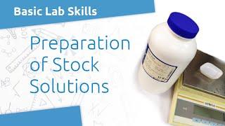 Lab Skills: Preparing Stock Solutions