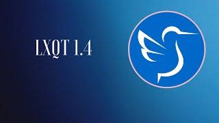 Exploring LXQt 1.4: What's New in the Lightweight Linux Desktop Environment