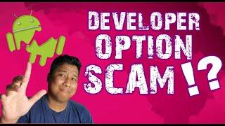 DEVELOPER OPTION FEATURES NA SCAM