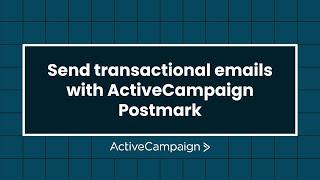 Send Transactional Emails With ActiveCampaign + Postmark