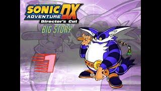 Sonic Adventure DX: Big Story - Part 1