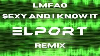 LMFAO - Sexy And I Know It (ELPORT Remix)