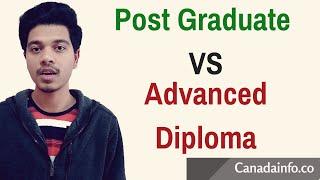 Post Graduate Program Vs Advanced Diploma In Canada | What's The Difference?