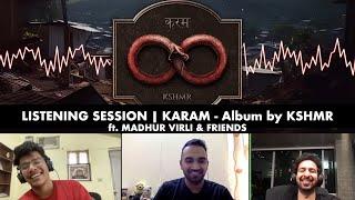 Listening Session | KSHMR's New Album 'KARAM'  | Madhur Virli & friends