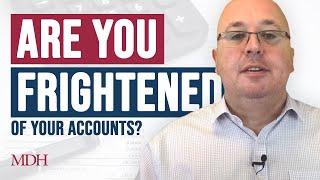 Business Owner - Are You Frightened Of Your Accounts? (Video 1 of 10)