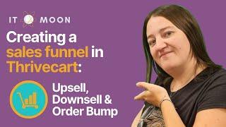 Creating a sales funnel in Thrivecart: Upsell, Downsell & Order Bump [Step by Step]