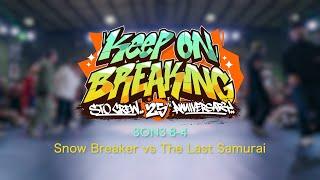 Snow Breaker vs The Last Samurai | 8-4 | 3on3 | Keep On Breaking x STO Crew 25th Anniversary