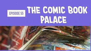 The Comic Book Palace Reborn: Episode 55