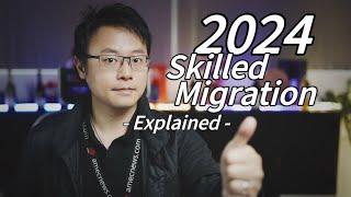 2024 Skilled Migration - Explained