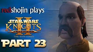 redshojin plays: Star Wars Knights of the Old Republic II: The Sith Lords - Part 23 - Stache Jedi