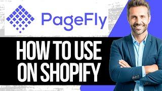 How to Use Pagefly Landing Page Builder on Shopify | Full Tutorial 2024