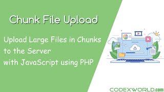 Chunk File Upload with JavaScript using PHP