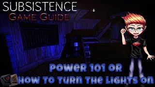 Subsistence Game Guide - Power 101
