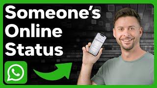 How To Check If Someone Is Online On WhatsApp