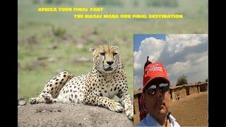 AFRICA TOUR FINAL PART | THE MASAI MARA OUR FINAL DESTINATION | TRAVEL VLOG