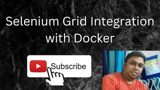 Selenium Grid Integration with Docker  || Parallel testing using Docker