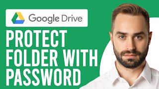 How to Protect Google Drive Folder with Password (How to Password Protect Google Drive Folder)