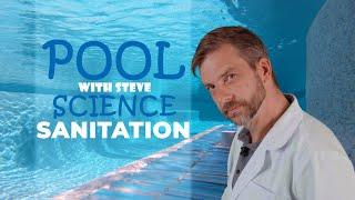 Pool Science With Steve - Sanitation | California Pools & Landscape