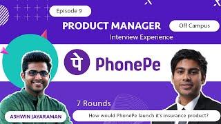 Ep 9 - Product Manager Interview Experience at PhonePe | off Campus Interview | 7 Rounds