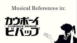 Musical References in Cowboy Bebop - Session Titles
