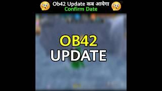 OB42 Update कब आयेगा ! | Ob42 Update Confirm Date | Ob42 Update Kab Aayega Free Fire India 