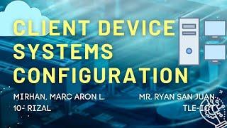 Client Device Systems Configuration || Tutorial || TLE-ICT RIZAL