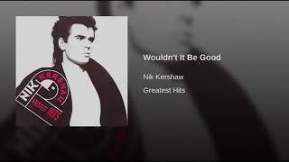 Nik Kershaw - Wouldn't It Be Good (Remastered)