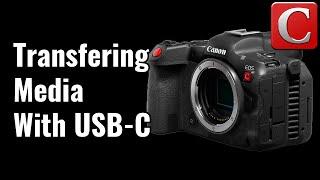 Transferring Images and Video over USB-C - EOS R5C Tip 39