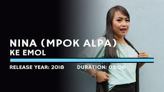 Nina Mpok Alpa - Ke Emol (Lyric)