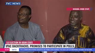 LG Election In Osun State: IPAC Backtracks, Promises To Participate In Polls