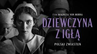 Dziewczyna z igłą (2024) oficjalny zwiastun PL, w kinach