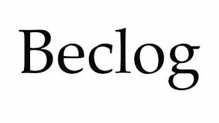 How to Pronounce Beclog