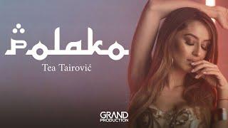 Tea Tairović - Polako - (Official Video 2019)