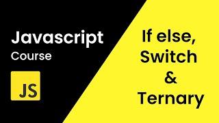 If Else Conditional Statements & Switch In JavaScript | JavaScript Tutorial For Beginners