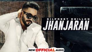 Jhanjaran (Official Audio) | Dilpreet Dhillon | Desi Crew | Latest Punjabi Song 2021| Speed Records