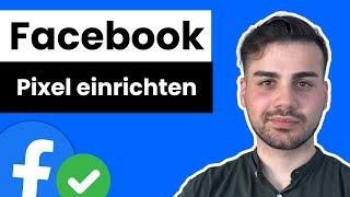 Facebook Pixel richtig einrichten & installieren in 2024