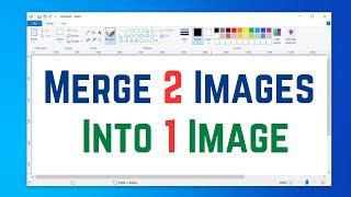 How To Merge Two Photos Using Microsoft Paint | Combine 2 Images Into 1 Image (Easiest & Quick Way)