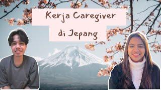 KERJA CAREGIVER DI PANTI JOMPO JEPANG