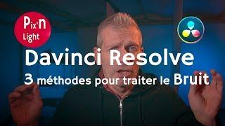 Davinci Resolve Réduire le Bruit Numérique