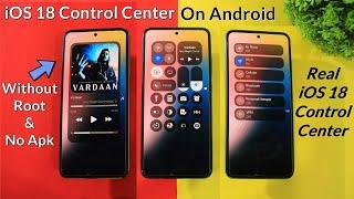 Install iOS 18 Control Center On Any Android Devices Without Root & No Apk