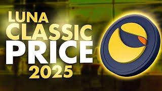Luna Classic Price Prediction 2025  - Why Luna Classic Will Make You A MILLIONAIRE By 2025