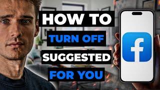 How To Turn Off Suggested For You On Facebook