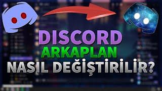 DİSCORD ARKAPLAN NASIL DEĞİŞTİRİLİR? [DİSCORD BİLGİLERİ]