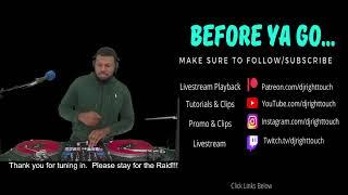 DJ Right Touch FULL Twitch Mix - House Music, Dance Music, Remixes