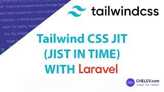 Tailwind CSS JIT(Just In Time) With LARAVEL. Unbelievable Speed and State Of Art Customizations.